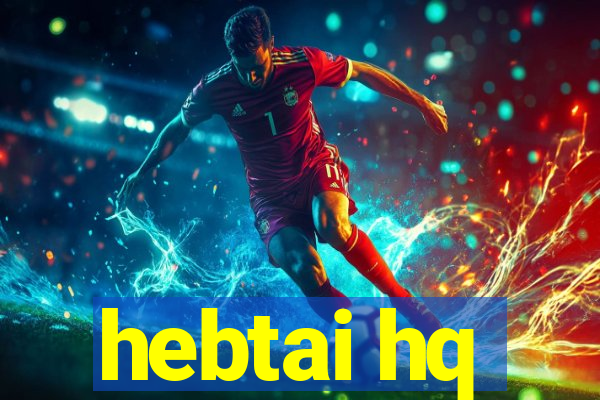 hebtai hq